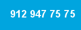 912 947 75 75
